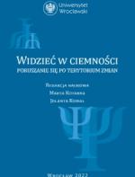 Widzieć w ciemności : poruszanie się po terytorium zmian : analiza jungowska wobec współczesności 