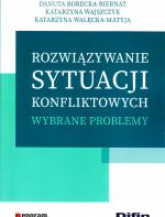 Rozwiązywanie sytuacji konfliktowych : wybrane problemy