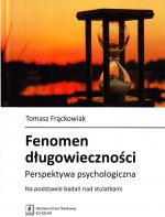  Fenomen długowieczności : perspektywa psychologiczna na podstawie badań nad stulatkami