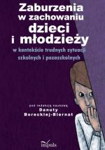 Zaburzenia w zachowaniu dzieci i młodzieży w kontekście trudnych sytuacji szkolnych i pozaszkolnych