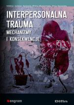 Interpersonalna trauma. Mechanizmy i konsekwencje